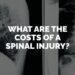 What Are the Lifetime Costs of a Spinal Cord Injury?